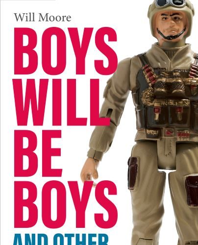 Book cover of 'Boys will be Boys and other myths' by Will Moore